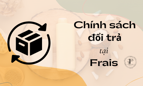 Chính sách đổi trả Frais